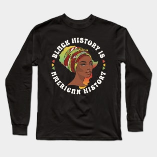 Black History Month- Black History Is American History Womens Statement Long Sleeve T-Shirt